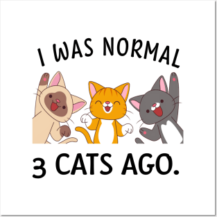 I was normal 3 cats ago. Posters and Art